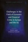 CHALLENGES IN THE FIELD OF ECONOMIC AND FINANCIAL CRIME IN EUROPE AND THE US