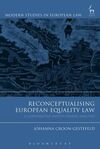 RECONCEPTUALISING EUROPEAN EQUALITY LAW. A COMPARATIVE INSTITUTIONAL ANALYSIS