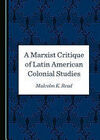 A MARXIST CRITIQUE OF LATIN AMERICAN COLONIAL STUDIES