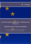 TEST DE RAZONAMIENTO ABSTRACTO. VOLUMEN I. OPOSICIONES UNION EUROPEA: TEST DE PREPARACIÓN DE LAS OPOSICIONES A FUNCIONARIO DE LA UNIÓN EUROPEA: VOLUME