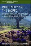 INDIGENEITY AND THE SACRED: INDIGENOUS REVIVAL AND THE CONSERVATION OF SACRED NATURAL SITES IN THE AMERICAS