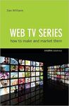 WEB TV SERIES: HOW TO MAKE AND MARKET THEM