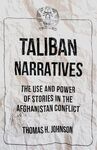 TALIBAN NARRATIVES. THE USE AND POWER OF STORIES IN THE AFGHANISTAN CONFLICT
