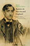 RAMIRO DE MAEZTU AND ENGLAND: IMAGINARIES, REALITIES AND REPERCUSSIONS OF A CULT