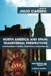 NORTH AMERICA AND SPAIN: TRANSVERSAL PERSPECTIVES - NORTEAMÉRICA Y ESPAÑA: PERSPECTIVAS TRANSVERSALES