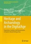 HERITAGE AND ARCHAEOLOGY IN THE DIGITALAGE: ACQUISITION, CURATION, AND DISSEMINATION OF SPATIAL CULTURAL HERITAGE DATA