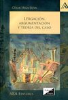 LITIGACION, ARGUMENTACION Y TEORIA DEL CASO