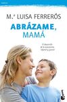 ABRÁZAME, MAMÁ