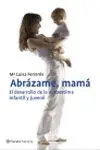 Abrazame, Mamá: el Desarrollo de la Autoestima Infantil y Juvenil