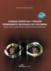 CADENA PERPETUA Y PRISIÓN PERMANENTE REVISABLE EN COLOMBIA