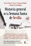 HISTORIA GENERAL DE LA SEMANA SANTA DE SEVILLA (N.