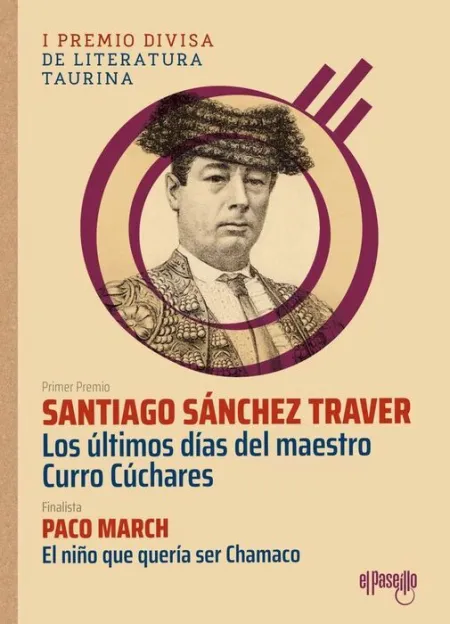 Ultimos Dias del Maestro Curro Cuchares, los