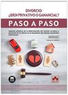 DIVORCIO ¿BIEN PRIVATIVO O GANANCIAL? . PASO A PASO (ED. 2023)