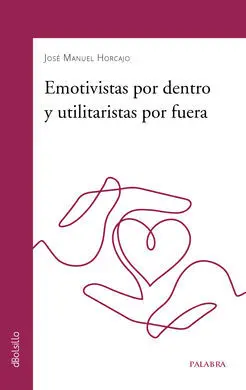 Emotivistas por dentro y Utilitaristas por Fuera