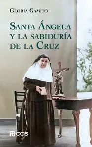 Santa Ángela y la Sabiduría de la Cruz