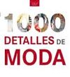 1000 DETALLES DE MODA (CLOSE UP)