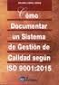 CÓMO DOCUMENTAR UN SISTEMA DE GESTIÓN DE CALIDAD SEGÚN ISO 9001:2015