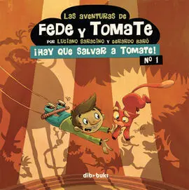 Las Aventuras de Fede y Tomate. 1: Â¡Hay que Salvar a Tomate!
