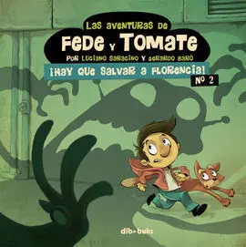 Las Aventuras de Fede y Tomate. 2: Â¡Hay que Salvar a Florencia!