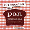 80 RECETAS DE... PAN