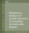 MATRIMONIO Y FAMILIA EN EL CONCILIO VATICANO II: SU ACTUALIDAD CINCUENTA AÑOS DE