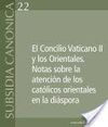 EL CONCILIO VATICANO II Y LOS ORIENTALES. NOTAS SOBRE LA ATENCIÓN DE LOS CATÓLICOS ORIENTALES EN LA DIÁSPORA