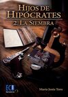 HIJOS DE HIPÓCRATES II. LA SIEMBRA