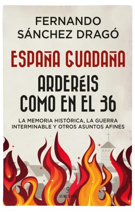 España Guadaña. Arderéis Como en el 36