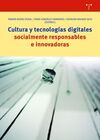 CULTURA Y TECNOLOGÍAS DIGITALES SOCIALMENTE RESPONSABLES E INNOVADORAS