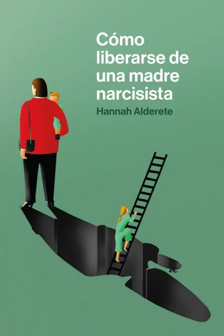 Como Liberarse de una Madre Narcisista
