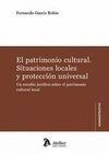 PATRIMONIO CULTURAL. SITUACIONES LOCALES Y PROTECCION UNIVERSAL