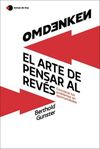 OMDENKEN: EL ARTE DE PENSAR AL REVES.