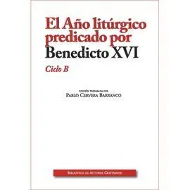 El Año Liturgico Predicado por Benedicto Xvi - Ciclo B