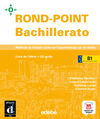 ROND-POINT - BACHILLERATO B1+CD LIVRE DE L'ÉLÈVE
