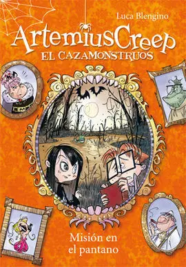 Artemius Creep, el Cazamonstruos. 2: Misión en el Pantano