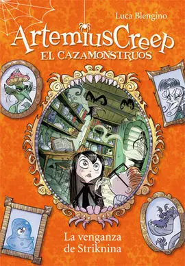 Artemius Creep, el Cazamonstruos. 3: la Venganza de Striknina