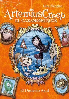 Artemius Creep, el Cazamonstruos. 4: el Desierto Azul