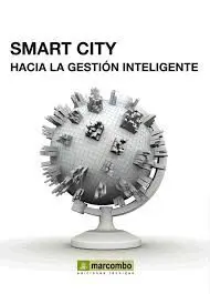 Smart City: Hacia la Gestion Inteligente