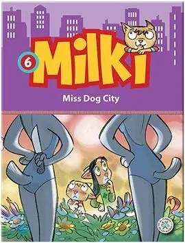 Milki. 6: Miss Dog City