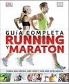 RUNNING Y MARATON. GUIA COMPLETA