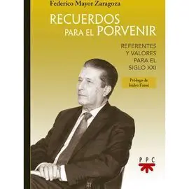 Recuerdos para el Porvenir: Referentes y Valores para el Siglo Xxi