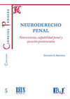 NEURODERECHO PENAL. NEUROCIENCIAS, CULPABILIDAD PENAL Y EJECUCION PENITENCIARIA