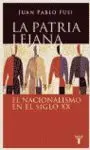 La Patria Lejana. El Nacionalismo en el Siglo Xx