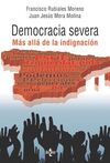 DEMOCRACIA SEVERA. MÁS ALLA DE LA INDIGNACIÓN