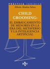 CHILD GROOMING: EL EMBAUCAMIENTO DE MENORES EN LA ERA DEL METAVERSO Y LA INTELIG