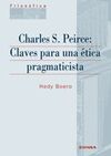 CHARLES S. PEIRCE. CLAVES PARA UNA ÉTICA PRAGMATICISTA