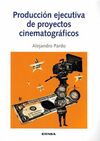 PRODUCCIÓN EJECUTIVA DE PROYECTOS CINEMATOGRÁFRICOS 3ªED