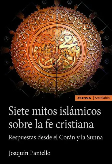 Siete Mitos Islámicos Sobre la Fe Cristiana