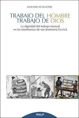 Trabajo del Hombre, Trabajo de Dios