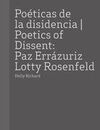 POETICAS DE LA DISIDENCIA: PAZ ERRAZURIZ / LOTTY ROSENFELD
